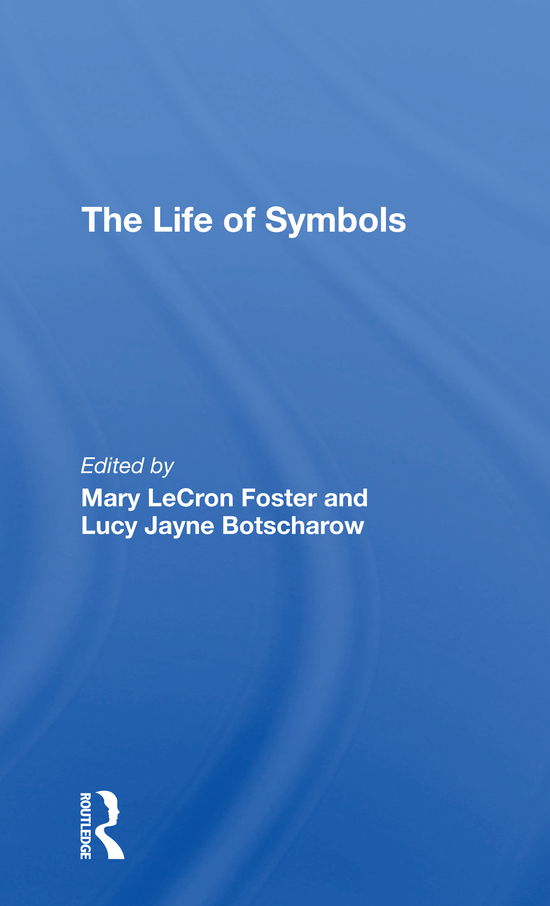 Cover for Mary Lecron Foster · The Life Of Symbols (Paperback Book) (2021)