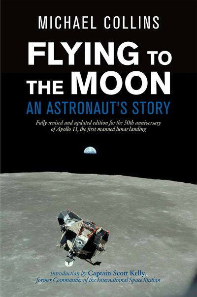 Cover for Michael Collins · Flying to the Moon: An Astronaut's Story (Hardcover bog) (2019)