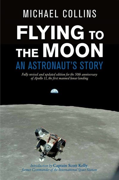 Cover for Michael Collins · Flying to the Moon: An Astronaut's Story (Gebundenes Buch) (2019)