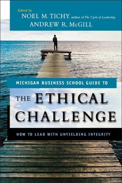 Cover for Tichy · The Ethical Challenge: How to Lead with Unyielding Integrity - Jossey-Bass Leadership Series (Paperback Bog) (2009)