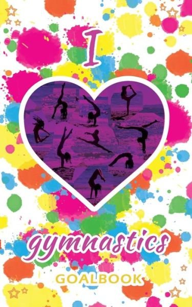 I Love Gymnastics Goalbook (white / splotches cover #2) - Dream Co Publishing - Bücher - Dream Co Publishing - 9780473482022 - 7. August 2019