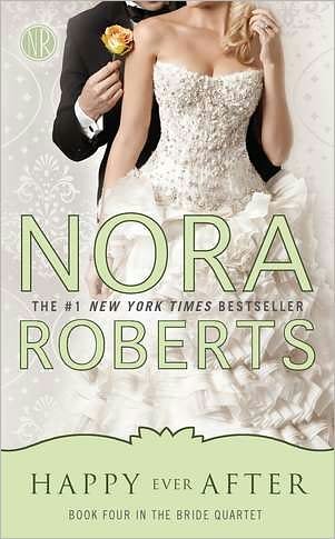 Cover for Nora Roberts · Happy Ever After (Bride Quartet, Book 4) (Paperback Book) [Reprint edition] (2012)