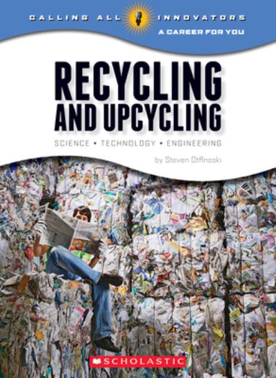 Cover for Steven Otfinoski · Recycling and Upcycling Science, Technology, Engineering (Book) (2016)