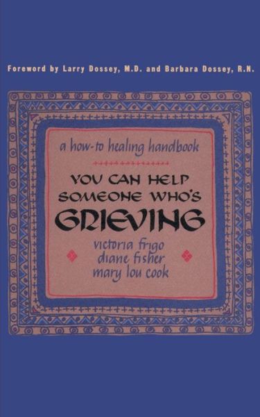 Cover for Victoria Frigo · You Can Help Someone Who's Grieving: a How-to Healing Handbook (Paperback Book) (2000)