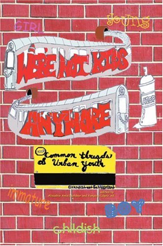 Cover for Grand Street Settlement · We're Not Kids Anymore: Common Threads of Urban Youth (Paperback Book) (2006)