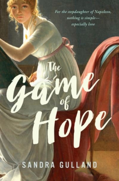 Cover for Sandra Gulland · The Game of Hope (Hardcover Book) (2018)