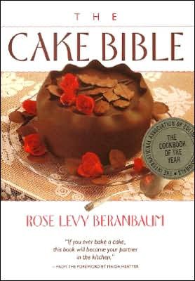 Cover for Beranbaum, Rose, L · The Cake Bible (Hardcover Book) (1988)