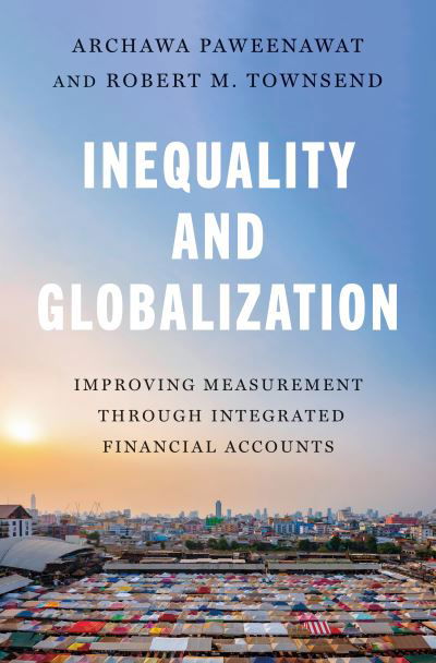 Archawa Paweenawat · Inequality and Globalization: Improving Measurement through Integrated Financial Accounts - The Gorman Lectures in Economics (Hardcover Book) (2024)