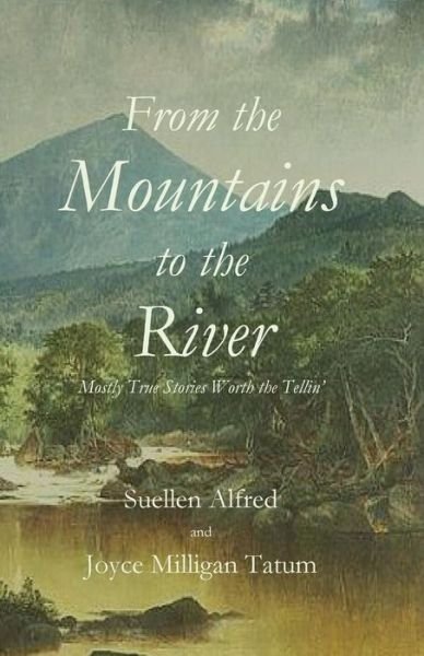 Cover for Suellen Alfred · From the Mountains to the River (Paperback Book) (2019)