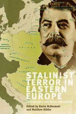 Cover for Kevin Mcdermott · Stalinist Terror in Eastern Europe: Elite Purges and Mass Repression (Paperback Book) (2012)