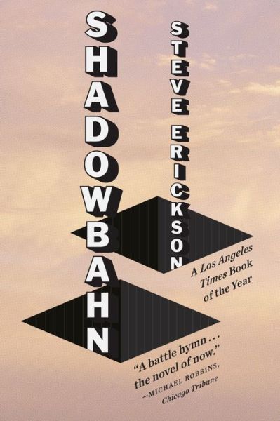 Cover for Steve Erickson · Shadowbahn (Paperback Book) (2018)