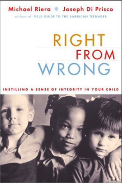 Cover for Joseph Di Prisco · Right From Wrong: Instilling A Sense Of Integrity In Your Child (Taschenbuch) [New edition] (2003)