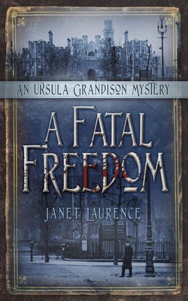 Cover for Janet Laurence · A Fatal Freedom: An Ursula Grandison Mystery 2 (Paperback Book) (2015)