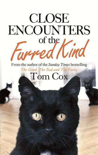 Close Encounters of the Furred Kind - Tom Cox - Bøger - Little, Brown Book Group - 9780751560022 - 8. oktober 2015
