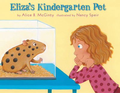 Cover for Alice B. McGinty · Eliza's Kindergarten Pet (Hardcover Book) (2011)