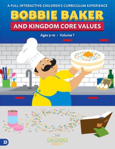 Bobbie Baker and Kingdom Core Values - Amy Gagnon - Books - Destiny Image Publishers - 9780768458022 - November 1, 2020