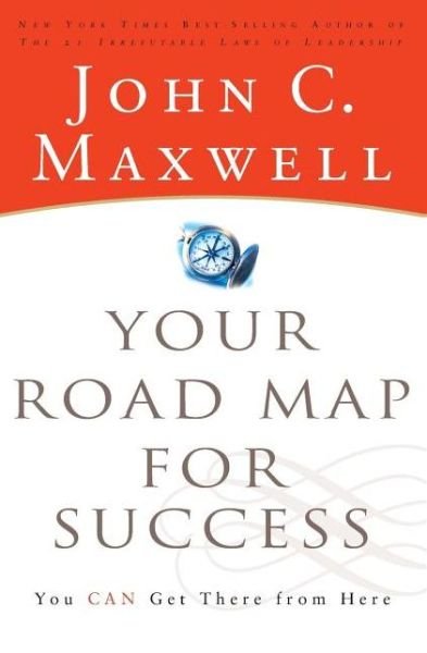 Cover for John C. Maxwell · Your Road Map for Success: You Can Get There from Here (Taschenbuch) (2006)
