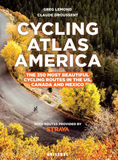 Cover for Greg LeMond · Cycling Atlas North America - The 350 Most Beautiful Cycling Trips in the US, Canada, and Mexico (Hardcover Book) (2025)