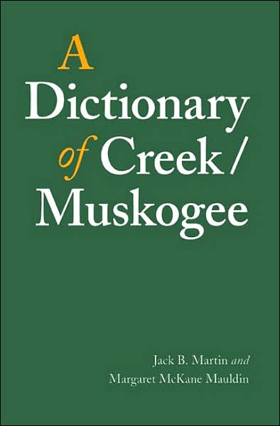 Cover for Jack B. Martin · A Dictionary of Creek / Muskogee - Studies in the Anthropology of North American Indians (Paperback Book) (2004)