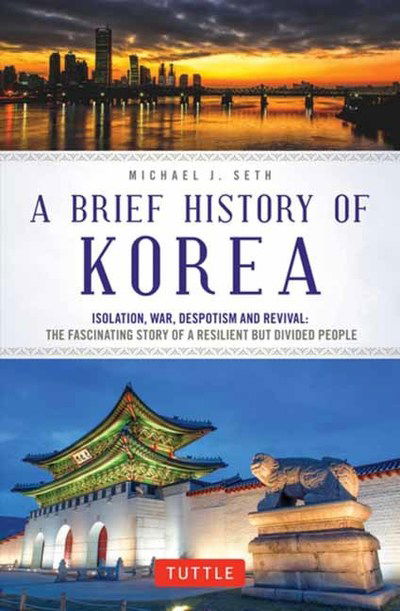 Cover for Michael J. Seth · A Brief History of Korea: Isolation, War, Despotism and Revival: The Fascinating Story of a Resilient But Divided People - Brief History Of Asia Series (Pocketbok) (2019)