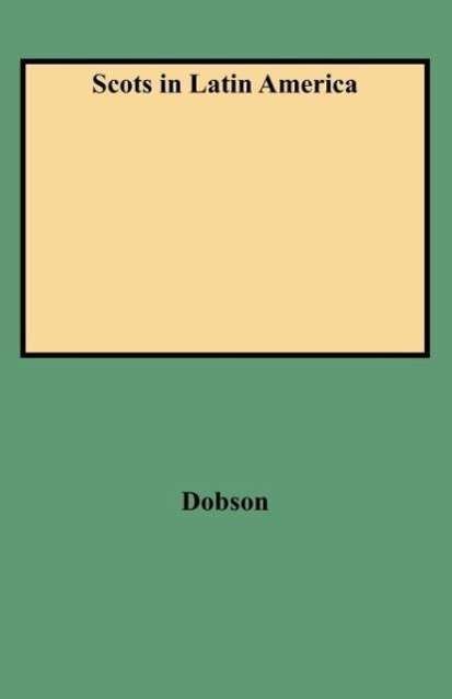 Cover for Kit Dobson · Scots in Latin America (Pocketbok) (2009)