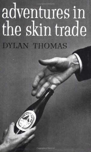Adventures in the Skin Trade - Dylan Thomas - Bücher - New Directions - 9780811202022 - 1969