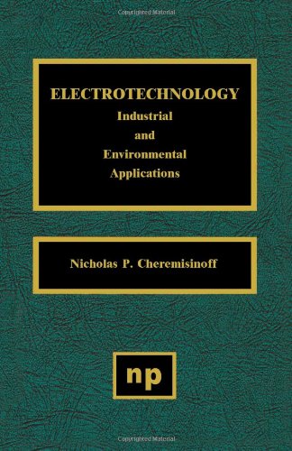 Cover for Cheremisinoff, Nicholas P. (United States Agency for International Development) · Electrotechnology: Industrial and Environmental Applications (Hardcover Book) (1996)