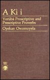Cover for Oyekan Owomoyela · A Ki i: Yoruba Proscriptive and Prescriptive Proverbs (Hardcover Book) (1987)