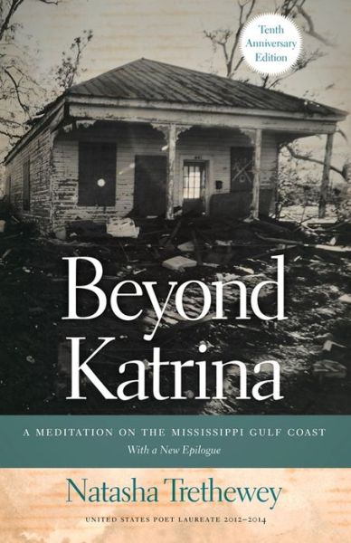 Cover for Natasha Trethewey · Beyond Katrina: A Meditation on the Mississippi Gulf Coast - A Sarah Mills Hodge Fund Publication (Paperback Book) [2 Revised edition] (2015)