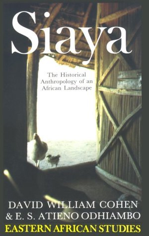 Cover for Atieno Odhiambo · Siaya: the Historical Anthropology of an African Landscape: The Historical Anthropology of an African Landscape - Eastern African Studies (Taschenbuch) (1989)