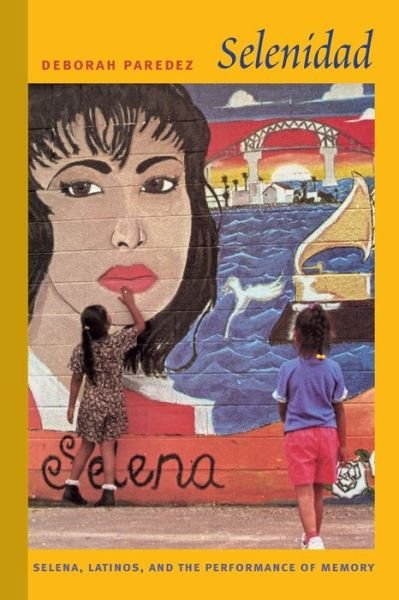 Cover for Deborah Paredez · Selenidad: Selena, Latinos, and the Performance of Memory (Pocketbok) (2009)