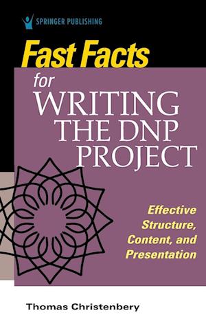 Cover for Christenbery, Thomas L., PhD, RN, CNE · Fast Facts for Writing the DNP Project: Effective Structure, Content, and Presentation - Fast Facts (Paperback Book) [New edition] (2020)