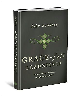 Cover for John C Bowling · Grace-Full Leadership (Hardcover Book) (2011)