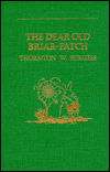 Cover for Thornton W. Burgess · Dear Old Briar Patch (Hardcover Book) (1947)