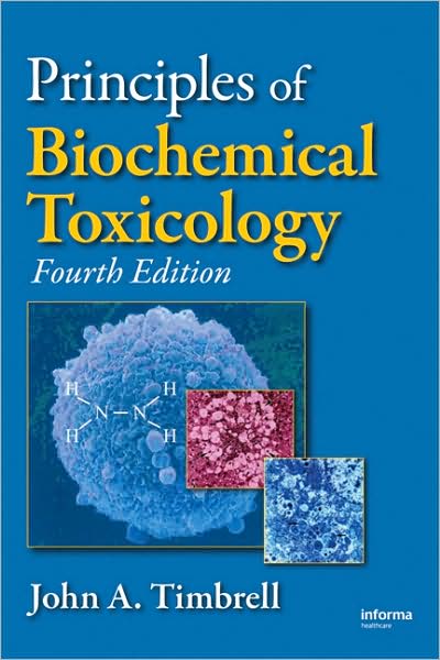 Cover for Timbrell, John A. (Professor of Biochemical Toxicology, Department of Pharmacy, Kings College, London, UK) · Principles of Biochemical Toxicology (Hardcover Book) (2008)