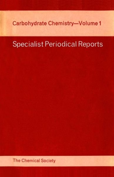 Carbohydrate Chemistry: Volume 1 - Specialist Periodical Reports - Royal Society of Chemistry - Books - Royal Society of Chemistry - 9780851860022 - April 1, 1968