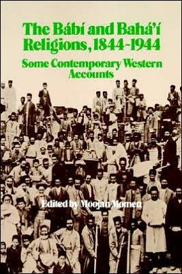 Cover for Moojan Momen · The Babi and Baha'i Religions 1844-1944 (Gebundenes Buch) (1981)