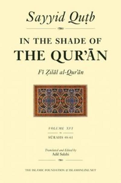 Cover for Sayyid Qutb · In the Shade of the Qur'an Vol. 16 (Fi Zilal al-Qur'an): Surah 48 Al-Fath - Surah 61 Al-Saff - In the Shade of the Qur'an (Hardcover bog) (2009)