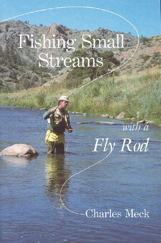 Cover for Charles R. Meck · Fishing Small Streams with a Fly-Rod (Paperback Book) [N Fourth edition] (1991)