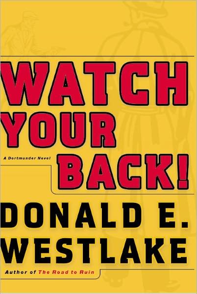 Cover for Donald E. Westlake · Watch Your Back! - Dortmunder Novels (Hardcover) (Hardcover bog) (2005)