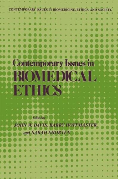 Cover for John W. Davis · Contemporary Issues in Biomedical Ethics - Contemporary Issues in Biomedicine, Ethics, and Society (Hardcover Book) [1978 edition] (1979)