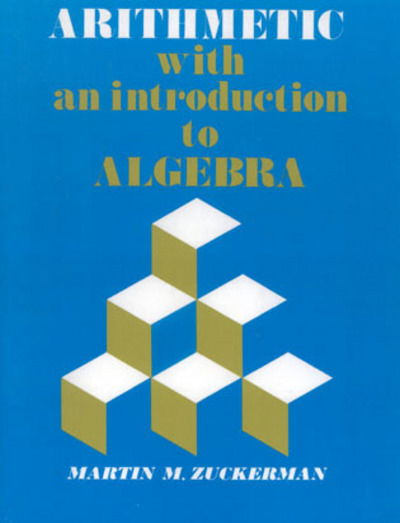 Cover for Martin M. Zuckerman · Arithmetic with an Introduction to Algebra (Paperback Book) (1984)