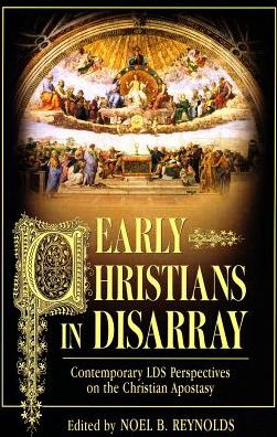 Cover for Noel B. Reynolds · Early Christians in Disarray: Contemporary Lds Perspectives on the Christian Apostasy (Paperback Book) (2006)