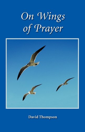 Cover for David Thompson · On Wings of Prayer (Paperback Book) (2011)