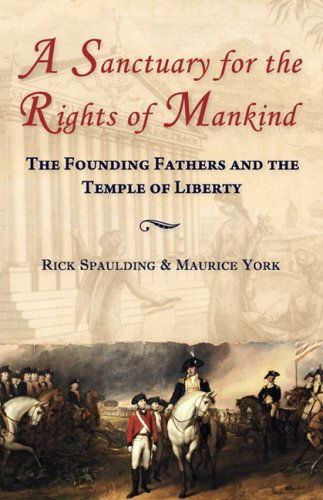 Cover for Maurice York · A Sanctuary for the Rights of Mankind: the Founding Fathers and the Temple of Liberty (Paperback Book) (2008)