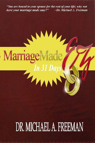 Cover for Michael A. Freeman · Marriage Made Ez in 31 Days (Paperback Book) (2012)