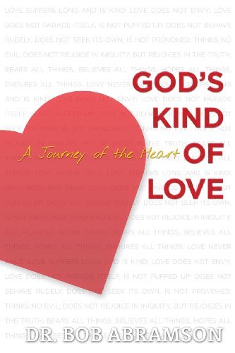Cover for Dr. Bob Abramson · God's Kind of Love: a Journey of the Heart (Paperback Bog) (2012)