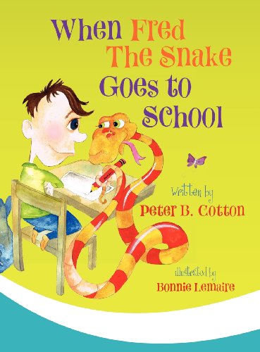 Cover for Peter B. Cotton · When Fred the Snake Goes to School (Hardcover Book) (2012)