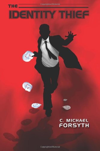 Cover for C. Michael Forsyth · The Identity Thief (Paperback Book) (2013)