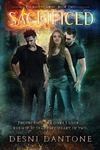 Cover for Desni Dantone · Sacrificed (The Ignited Series) (Pocketbok) (2014)